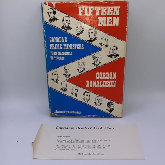 Fifteen Men: Canada’s Prime Ministers From MacDonald to Trudeau 1969 First Ed. - Picture 7 of 12